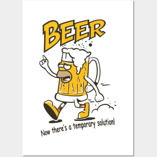 BEER - Now thare's a temporary solution Posters and Art